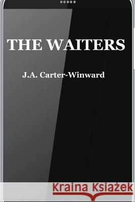 The Waiters: (Android Edition) J. a. Carter-Winward 9781611710281 Binary Press Publications, LLC - książka