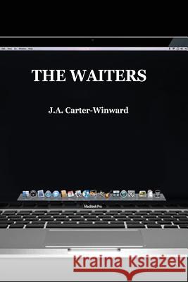 The Waiters: (Apple Edition) J. a. Carter-Winward 9781611710298 Binary Press Publications, LLC - książka