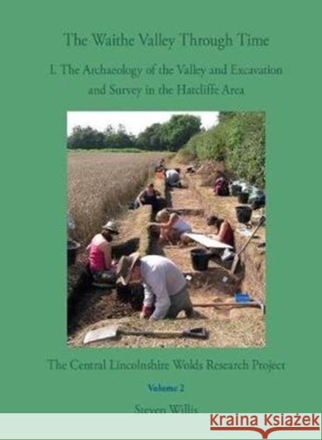 The Waithe Valley Through Time Steven Willis 9781999615543 Pre-Construct Archaeology Limited - książka