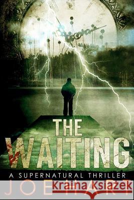 The Waiting: A Supernatural Thriller Joe Hart 9780615925523 Black Spine Books - książka