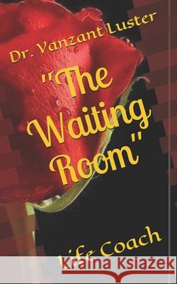 ''The Waiting Room'' Vanzant Luster 9781088979648 Independently Published - książka