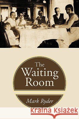 The Waiting Room Mark Ryder 9781449025878 Authorhouse - książka