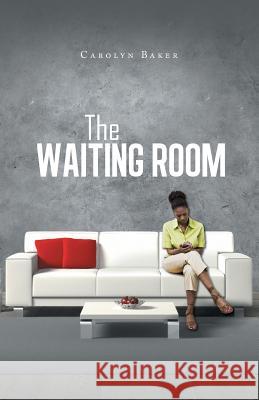 The Waiting Room Carolyn Baker 9781490733937 Trafford Publishing - książka