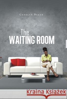 The Waiting Room Carolyn Baker 9781490733944 Trafford Publishing - książka