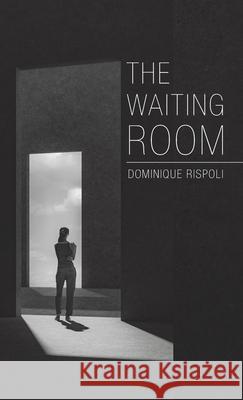 The Waiting Room Dominique Rispoli 9781666707137 Resource Publications (CA) - książka