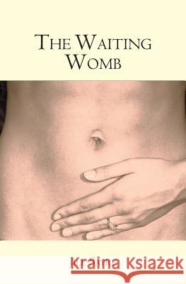 The Waiting Womb Jill Sayre 9781419642487 Booksurge Publishing - książka