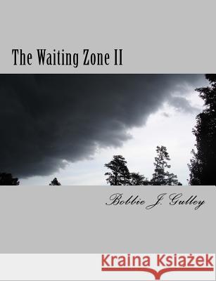 The Waiting Zone II Bobbie J. Gulley 9781517435813 Createspace - książka
