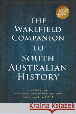 The Wakefield Companion to South Australian History Wilfrid Prest Kerrie Round Sandra Kearney 9781923042551 Wakefield Press - książka