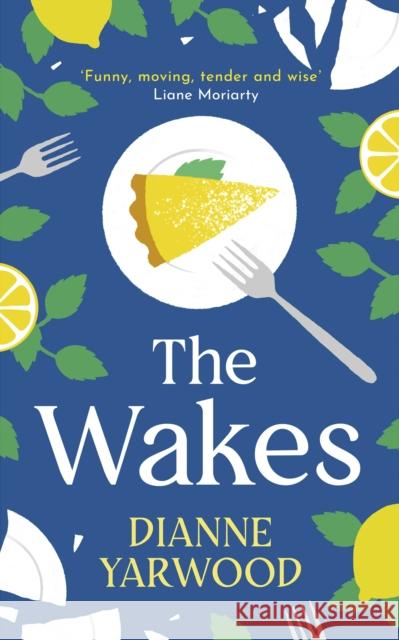 The Wakes: The hilarious and heartbreaking Australian bestseller Dianne Yarwood 9781399600552 Orion Publishing Co - książka