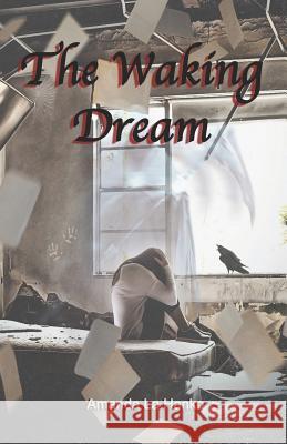 The Waking Dream: A Poetry Collection Amanda L 9781981088287 Independently Published - książka