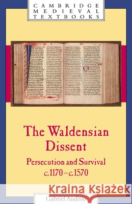 The Waldensian Dissent: Persecution and Survival, C.1170-C.1570 Audisio, Gabriel 9780521559843 Cambridge University Press - książka
