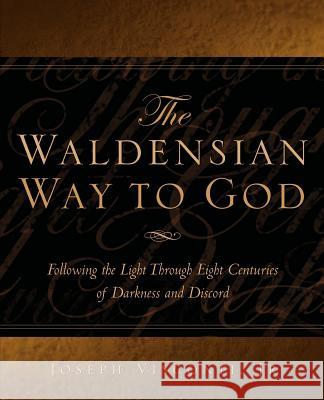 The Waldensian Way to God Joseph Visconti 9781591607922 Xulon Press - książka