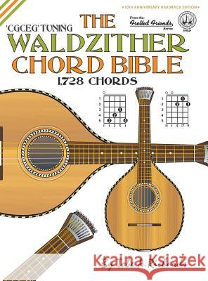 The Waldzither Chord Bible: CGCEG Standard 'C' Tuning 1,728 Chords Richards, Tobe a. 9781912087709 Cabot Books - książka