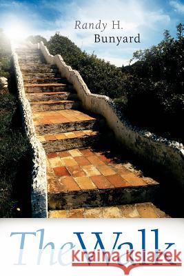 The Walk Randy H Bunyard 9781597813365 Xulon Press - książka