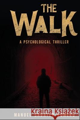 The Walk: A Mind-Bending Psychological Thriller Manuel Sabate 9781036974541 Published by Manuel Sabater Romero - książka