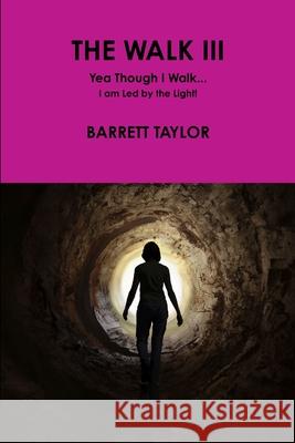 The Walk III Barrett Taylor 9781300007296 Lulu.com - książka