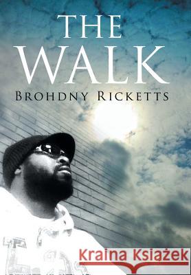 The Walk: My Walk Brohdny Ricketts 9781514405154 Xlibris - książka