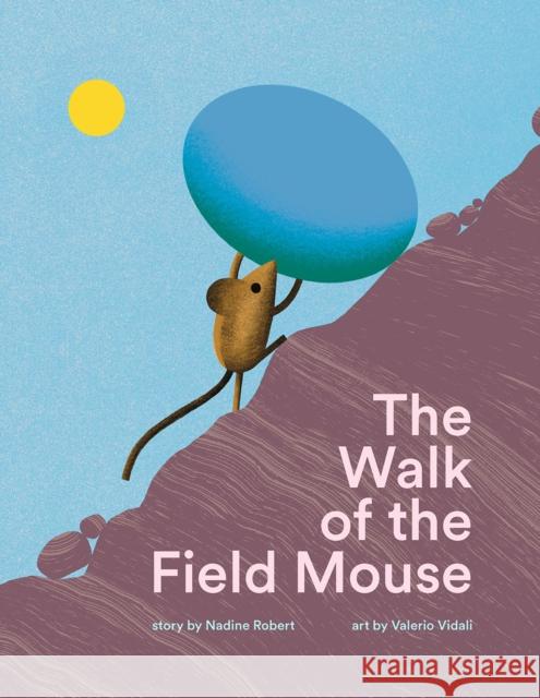 The Walk of the Field Mouse: A Picture Book Nadine Robert 9781990252327 Comme des geants inc. - książka