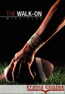 The Walk-On Mike Flax 9781453515716 Xlibris - książka