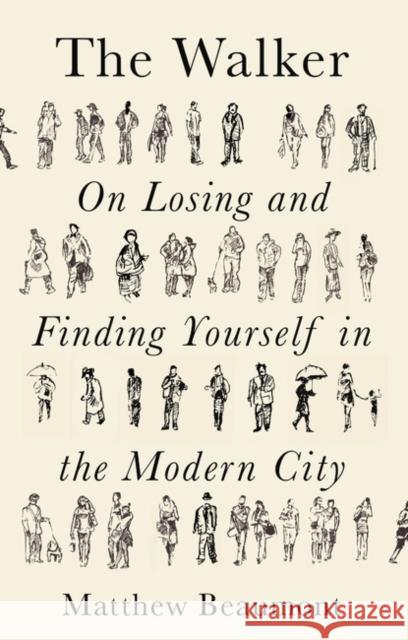 The Walker: On Finding and Losing Yourself in the Modern City Matthew Beaumont 9781788738910 Verso Books - książka