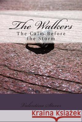 The Walkers: The Calm Before the Storm Valentina Stover 9781479235926 Createspace - książka
