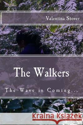 The Walkers: The Wave is Coming Stover, Valentina 9781475028201 Createspace - książka