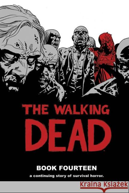 The Walking Dead Book 14 Robert Kirkman Charlie Adlard Stefano Gaudiano 9781534303294 Image Comics - książka