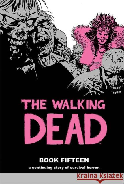 The Walking Dead Book 15 Charlie Adlard Stefano Gaudiano Cliff Rathburn 9781534308503 Image Comics - książka