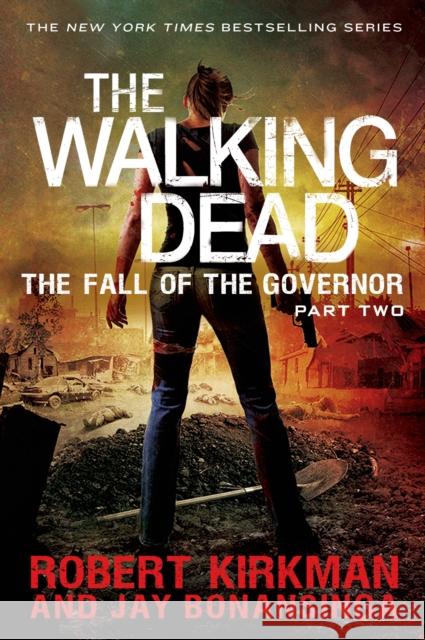 The Walking Dead: The Fall of the Governor: Part Two Kirkman, Robert 9781250054708 St. Martin's Griffin - książka