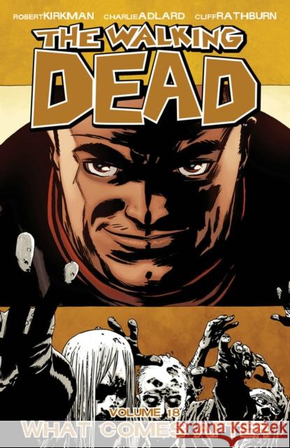 The Walking Dead Volume 18: What Comes After Robert Kirkman 9781607066873 Image Comics - książka