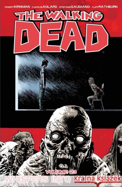 The Walking Dead Volume 23: Whispers Into Screams Robert Kirkman Charlie Adlard Stefano Gaudiano 9781632152589 Image Comics - książka