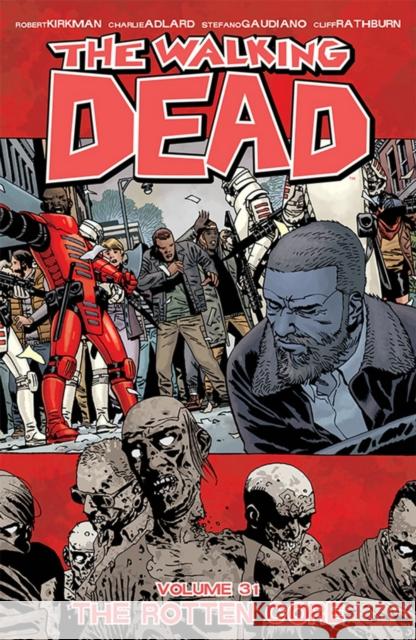 The Walking Dead Volume 31: The Rotten Core Robert Kirkman 9781534310520 Image Comics - książka