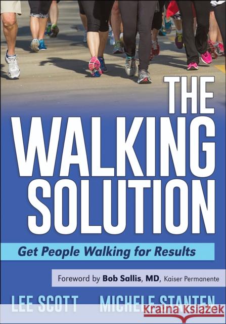 The Walking Solution: Get People Walking for Results Scott, Lee 9781492575009 Human Kinetics Publishers - książka