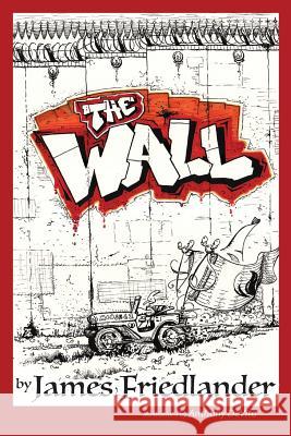 The Wall James Friedlander Anthony DeVito 9781547196128 Createspace Independent Publishing Platform - książka