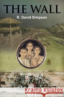 'The Wall' R David Simpson 9781657240148 Independently Published - książka