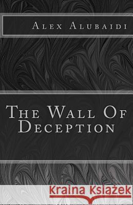 The Wall Of Deception Alubaidi, Alex 9781508471851 Createspace - książka
