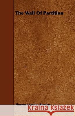 The Wall Of Partition Barclay, Florence Louisa 9781444693348 Garnsey Press - książka