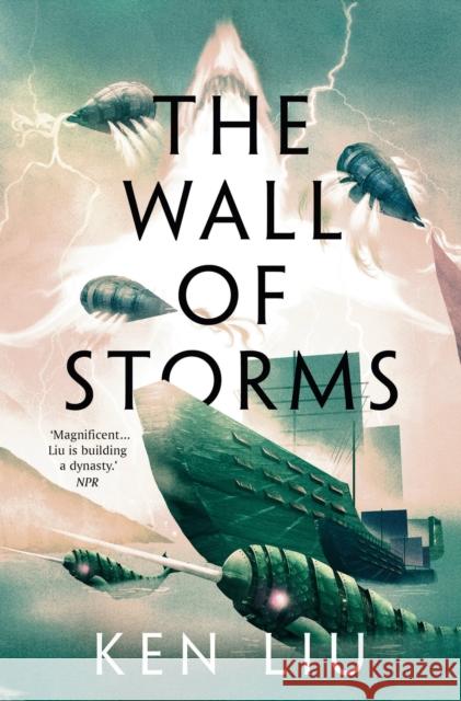 The Wall of Storms Ken Liu 9781800240353 Bloomsbury Publishing PLC - książka
