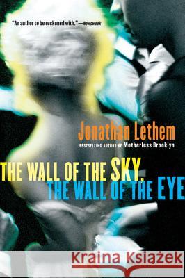 The Wall of the Sky, the Wall of the Eye Jonathan Lethem 9780156032483 Harvest Books - książka
