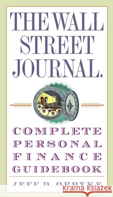 The Wall Street Journal. Complete Personal Finance Guidebook Jeff D. Opdyke 9780307336002 Random House USA Inc - książka