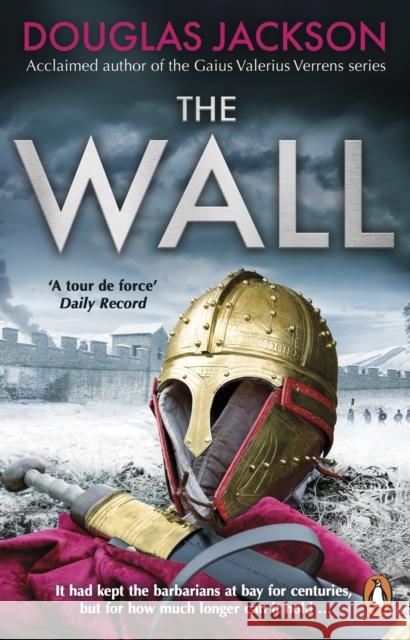 The Wall: The pulse-pounding epic about the end times of an empire Douglas Jackson 9780552178235 Transworld Publishers Ltd - książka