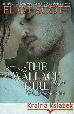 The Wallace Girl Ginger Scott Anne Eliot Eliot Scott 9781937815165 Butterfly Books, LLC - książka