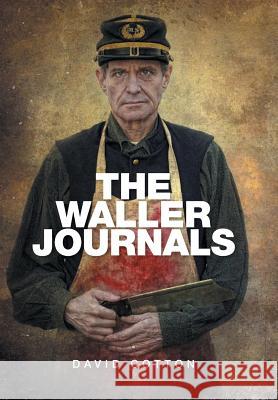 The Waller Journals David Cotton   9781524555948 Xlibris - książka