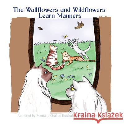 The Wallflowers and Wildflowers Learn Manners Maura J. Graber Christie Shinn 9781515380672 Createspace Independent Publishing Platform - książka