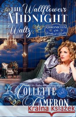 The Wallflower's Midnight Waltz: A Romantic Opposites Attract Mystery & Suspense Family Saga Regency Romance Collette Cameron 9781955259774 Blue Rose Romance LLC - książka