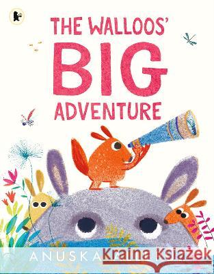 The Walloos' Big Adventure Anuska Allepuz 9781406394436 Walker Books Ltd - książka