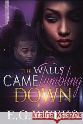 The Walls Came Tumbling Down E. G. Weeks Michael Horne 9781544818146 Createspace Independent Publishing Platform - książka