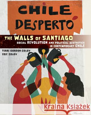 The Walls of Santiago: Social Revolution and Political Aesthetics in Contemporary Chile Terri Gordon-Zolov Eric Zolov 9781800732551 Berghahn Books - książka