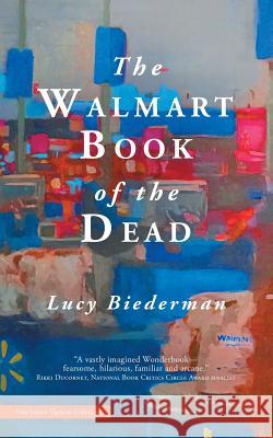 The Walmart Book of the Dead Lucy Biederman 9781925417579 Vine Leaves Press - książka