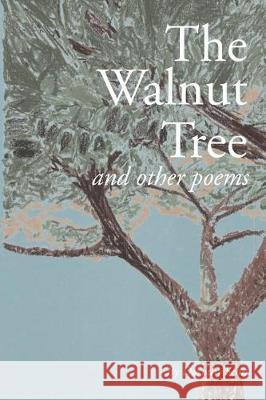 The Walnut Tree and Other Poems Professor Dorothy Scott (University of South Australia) 9781543402513 Xlibris - książka